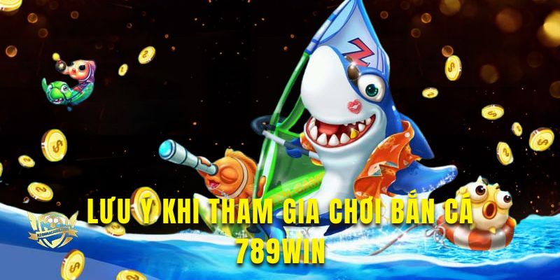 Cần nắm rõ lưu ý để chơi game bắn cá thành công